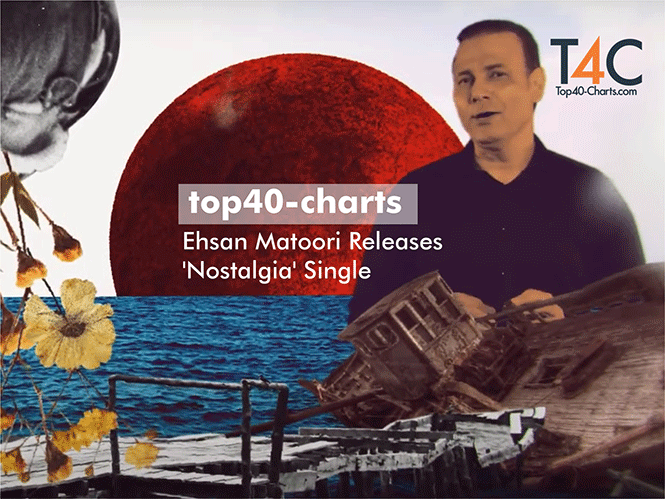 top40-charts:  Ehsan Matoori Releases 'Nostalgia' Single